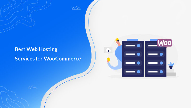 Best Web Hosting Services for WooCommerce