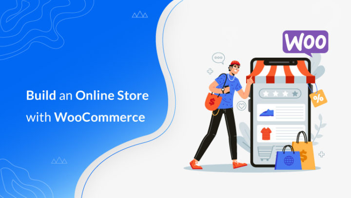 How to Build an Online Store with WordPress WooCommerce?