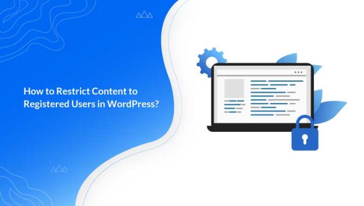 How to Restrict Content in WordPress to Registered Users?