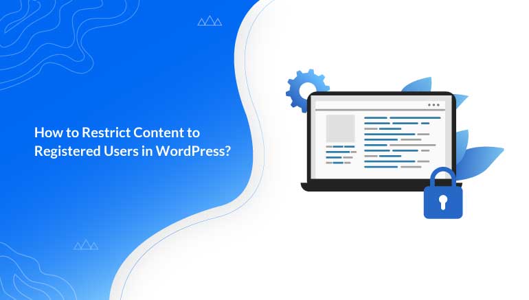How to Restrict Content to Registered Users in WordPress