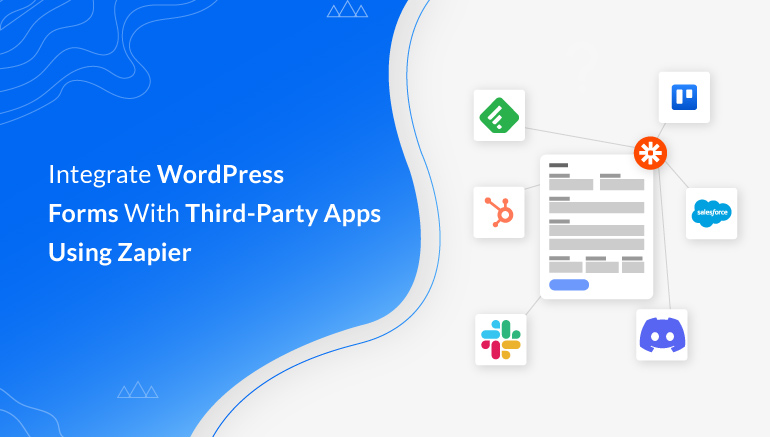 Integrate WordPress Forms With Third-Party Apps Using Zapier
