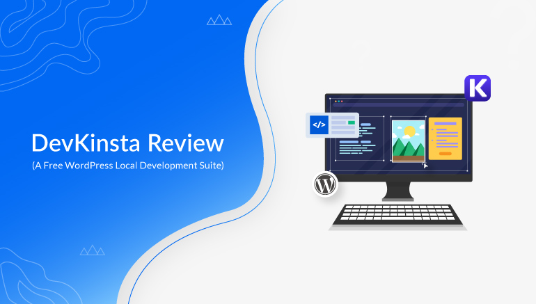 DevKinsta Review a Free WordPress Local Development Suite