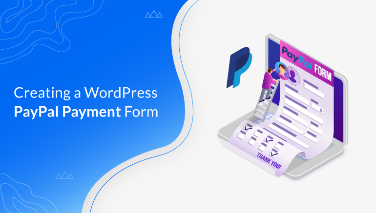 Create Form With PayPal Integration WordPress