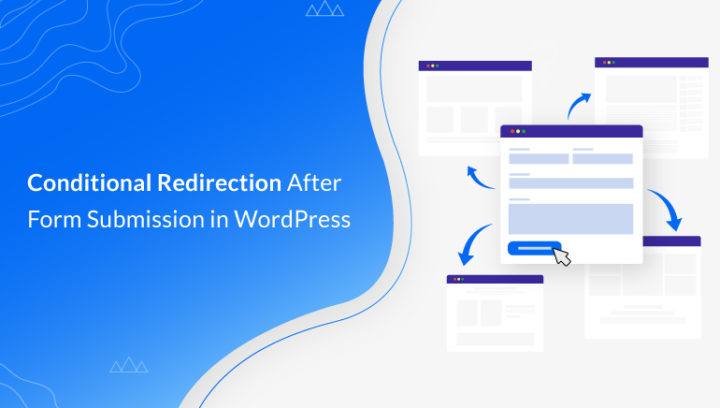 How to Enable Conditional Redirection After Form Submission in WordPress?