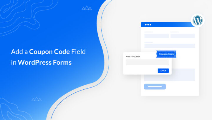 How to Add a Coupon Code Field in WordPress Forms? (Easy 2022 Guide)  