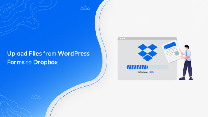 How to Upload Files from Your WordPress Forms to Dropbox?
