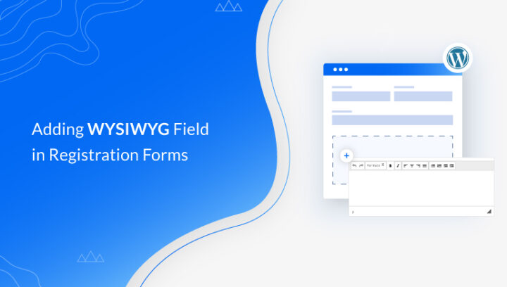 How to Add WYSIWYG Field in a WordPress Registration Form?   